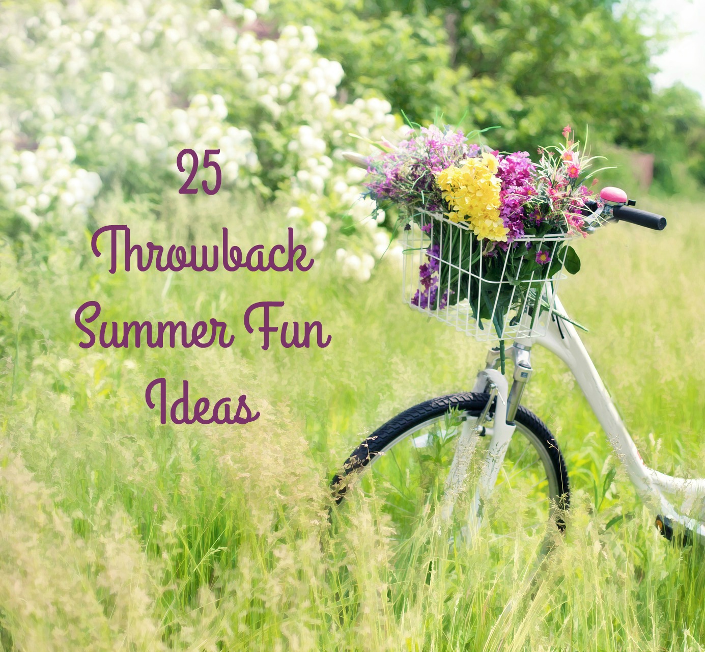 25 simple, old-fashioned summer fun ideas that are a ton of fun.